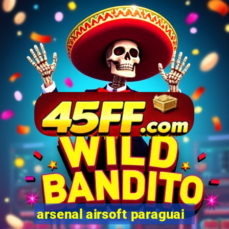 arsenal airsoft paraguai